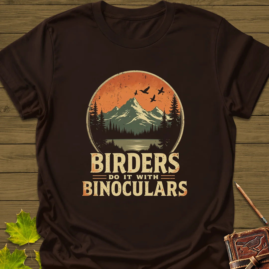 Birders Do It With Binoculars T-Shirt - Bird Graphic Tee - Gift for Bird Lovers - Unisex