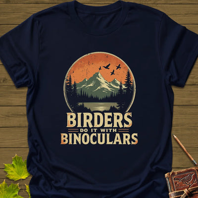 Birders Do It With Binoculars T-Shirt - Bird Graphic Tee - Gift for Bird Lovers - Unisex
