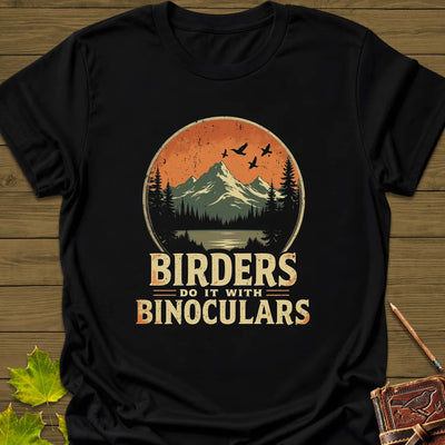 Birders Do It With Binoculars T-Shirt - Bird Graphic Tee - Gift for Bird Lovers - Unisex