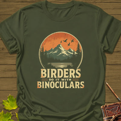 Birders Do It With Binoculars T-Shirt - Bird Graphic Tee - Gift for Bird Lovers - Unisex