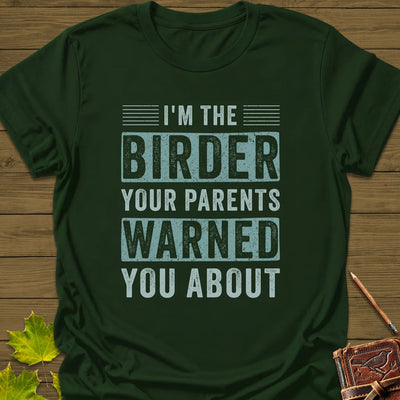 Birder Warning T-Shirt - Bird Graphic Tee - Gift for Bird Lovers - Unisex
