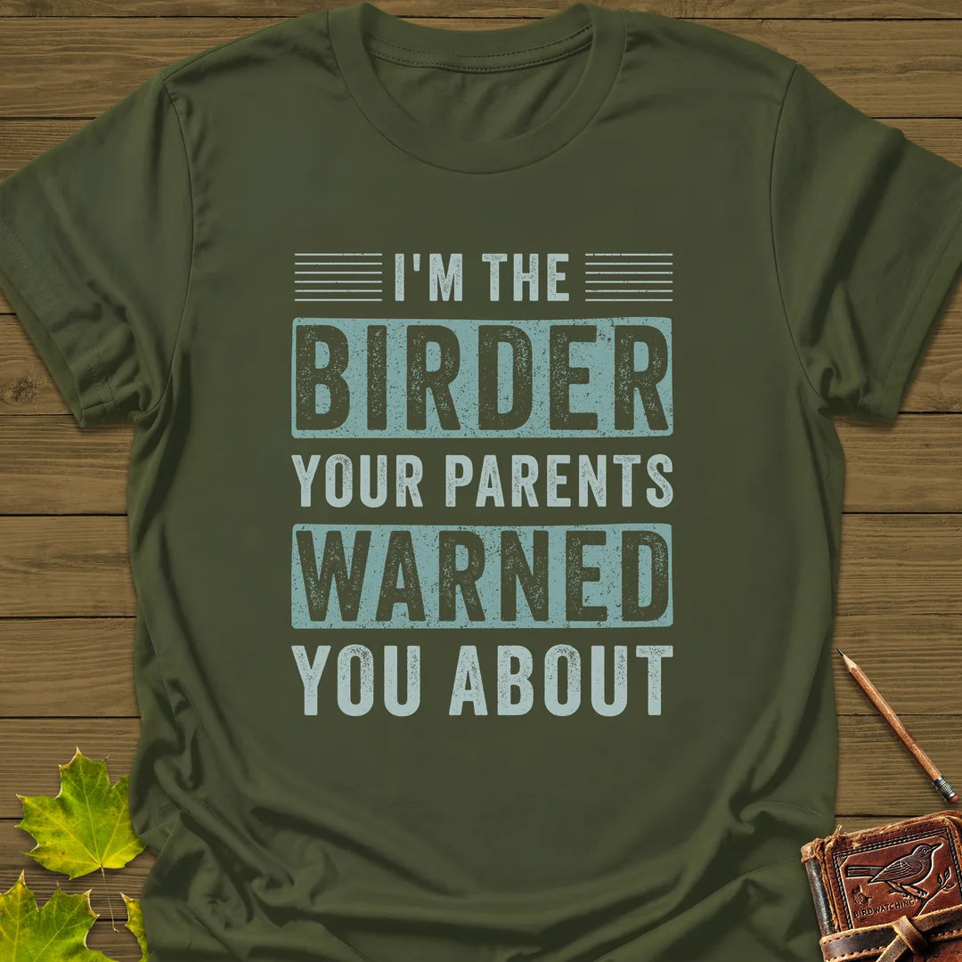 Birder Warning T-Shirt - Bird Graphic Tee - Gift for Bird Lovers - Unisex