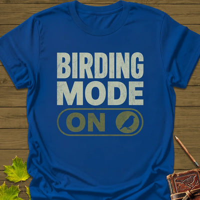 Birding Mode Activated T-Shirt - Bird Graphic Tee - Gift for Bird Lovers - Unisex