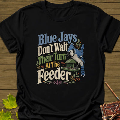 Blue Jays Don't Wait T-Shirt - Bird Graphic Tee - Gift for Bird Lovers - Unisex