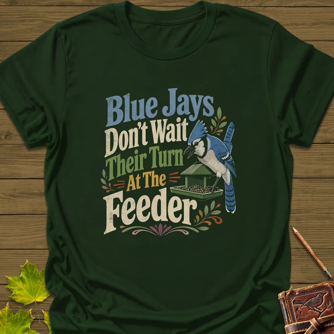 Blue Jays Don't Wait T-Shirt - Bird Graphic Tee - Gift for Bird Lovers - Unisex