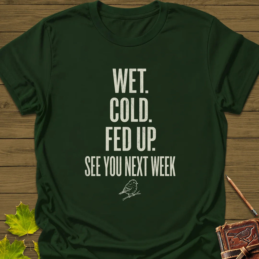 Fed Up T-Shirt - Bird Graphic Tee - Gift for Bird Lovers - Unisex