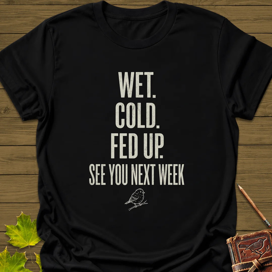 Fed Up T-Shirt - Bird Graphic Tee - Gift for Bird Lovers - Unisex