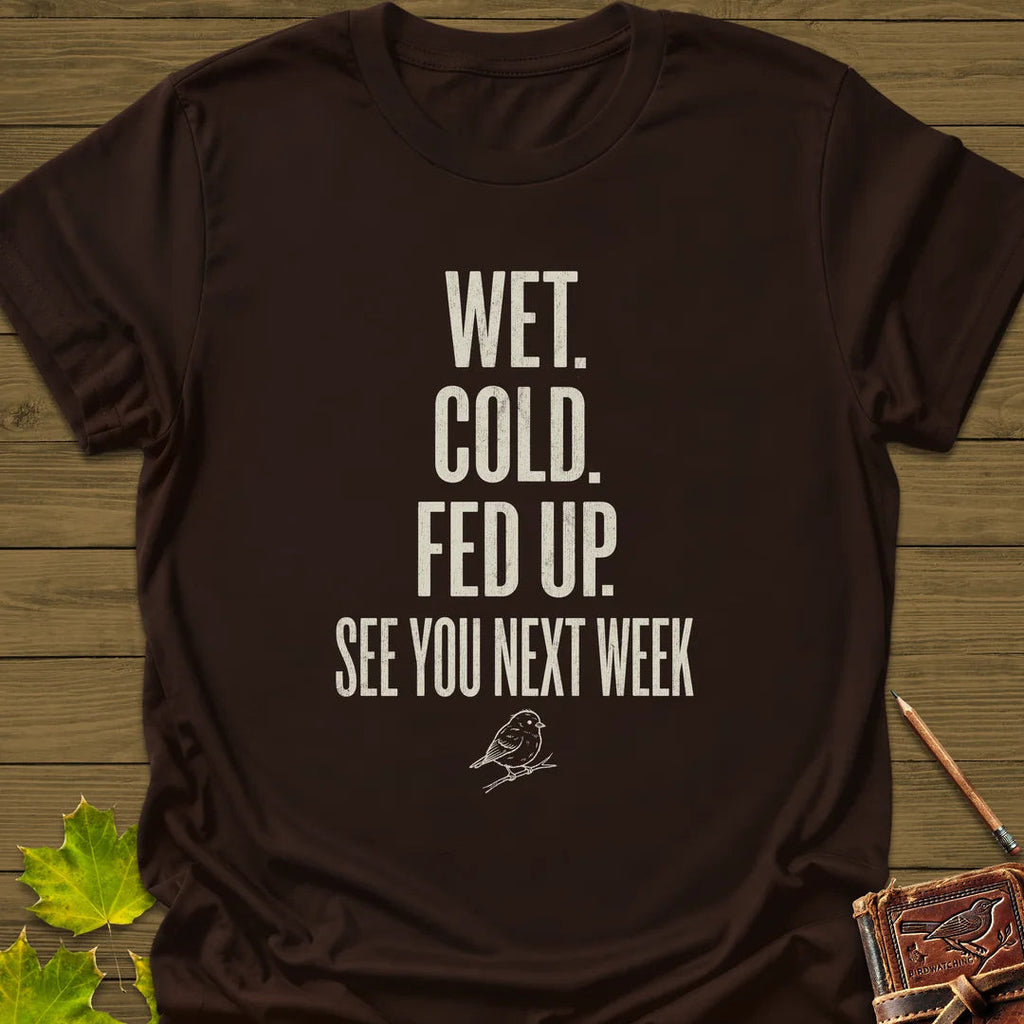 Fed Up T-Shirt - Bird Graphic Tee - Gift for Bird Lovers - Unisex