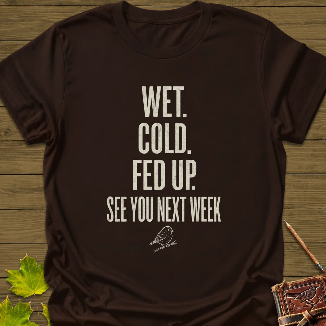 Fed Up T-Shirt - Bird Graphic Tee - Gift for Bird Lovers - Unisex