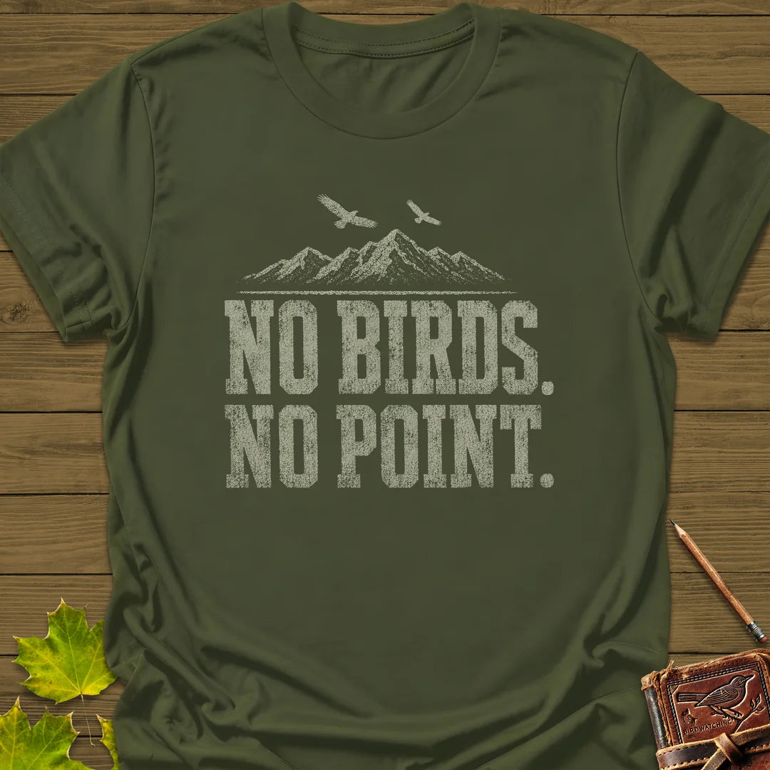 No Birds No Point T-Shirt - Bird Graphic Tee - Gift for Bird Lovers - Unisex