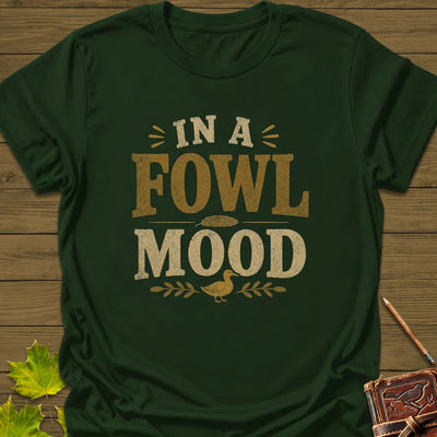 Fowl Mood T-Shirt - Bird Graphic Tee - Gift for Bird Lovers - Unisex