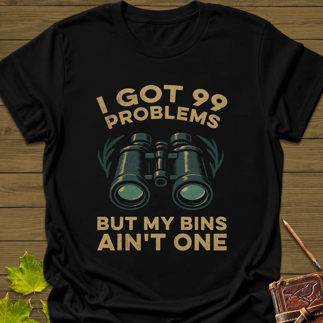 99 Problems T-Shirt - Bird Graphic Tee - Gift for Bird Lovers - Unisex