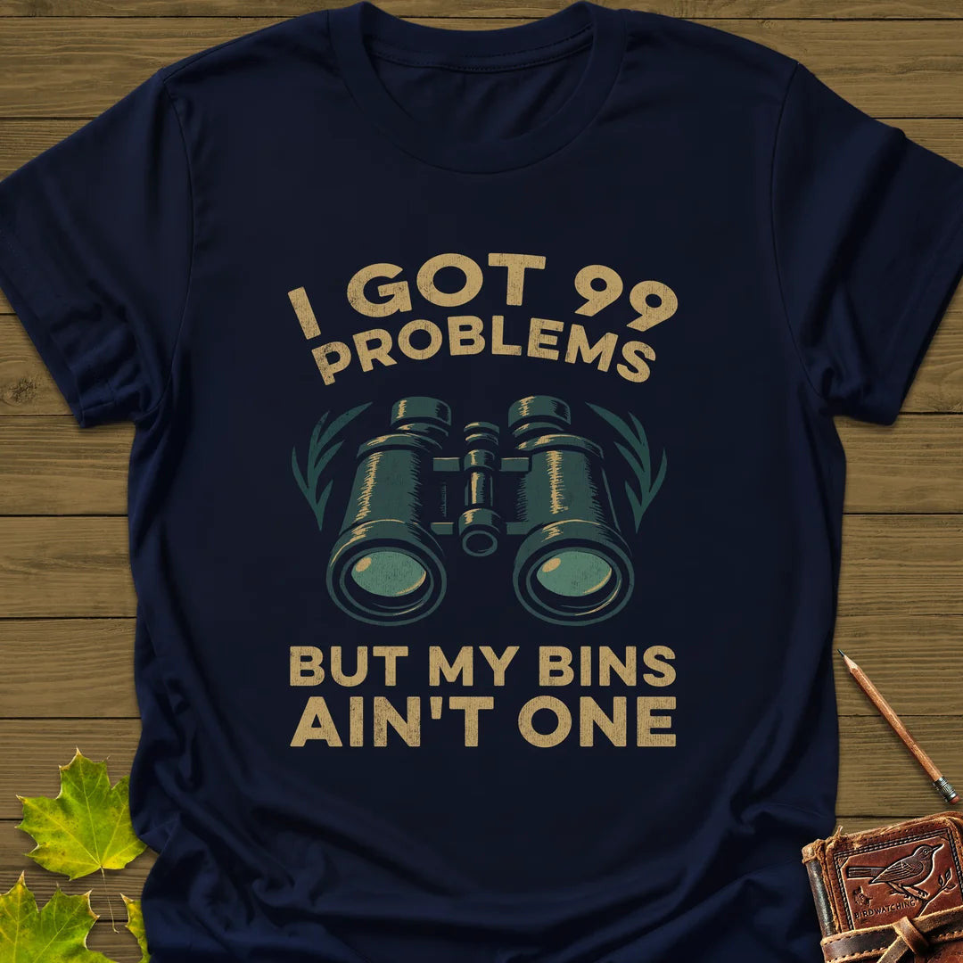 99 Problems T-Shirt - Bird Graphic Tee - Gift for Bird Lovers - Unisex