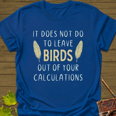 Bird Calculations T-Shirt - Graphic Tee - Gift for Bird Lovers - Unisex