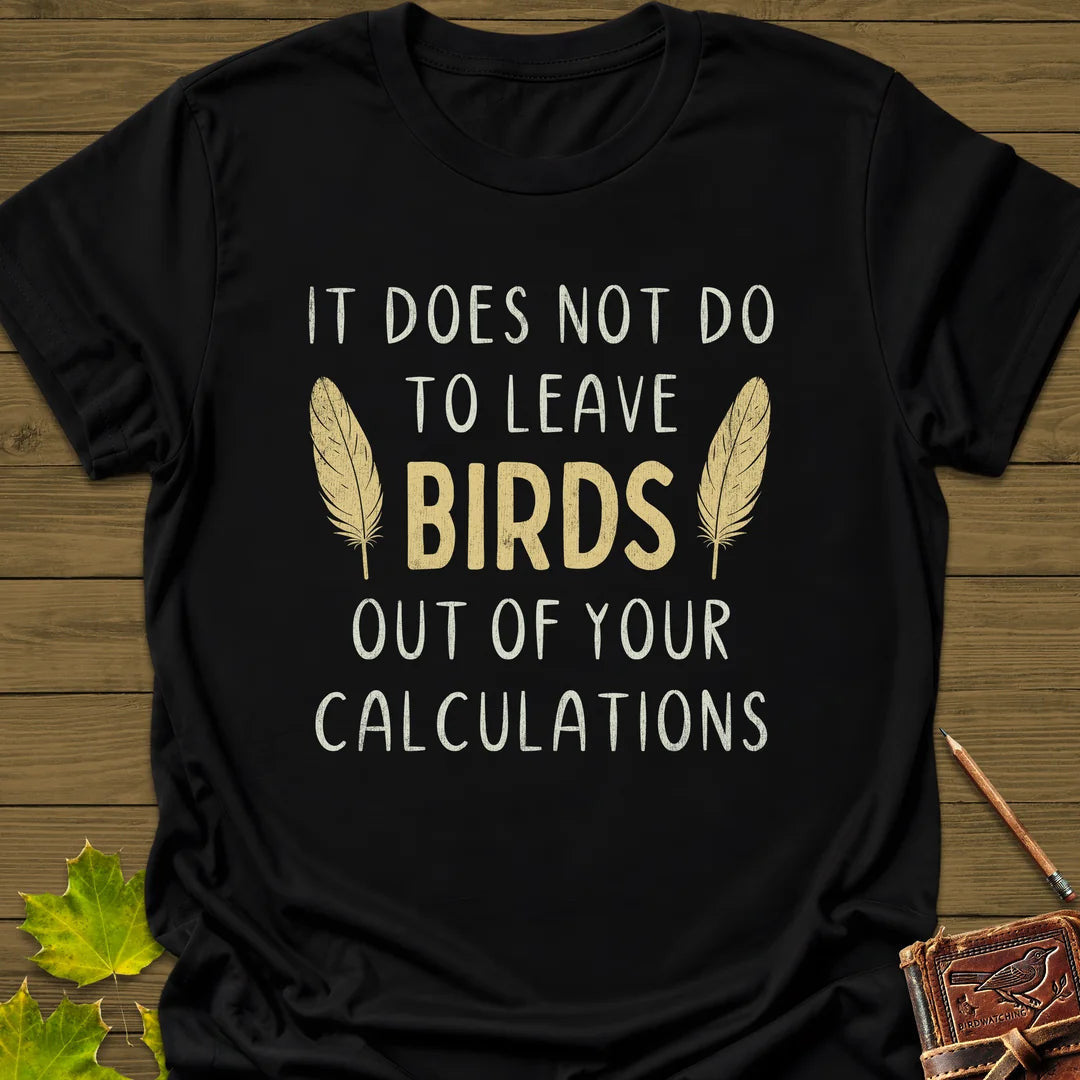 Bird Calculations T-Shirt - Graphic Tee - Gift for Bird Lovers - Unisex