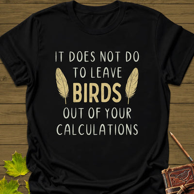 Bird Calculations T-Shirt - Graphic Tee - Gift for Bird Lovers - Unisex
