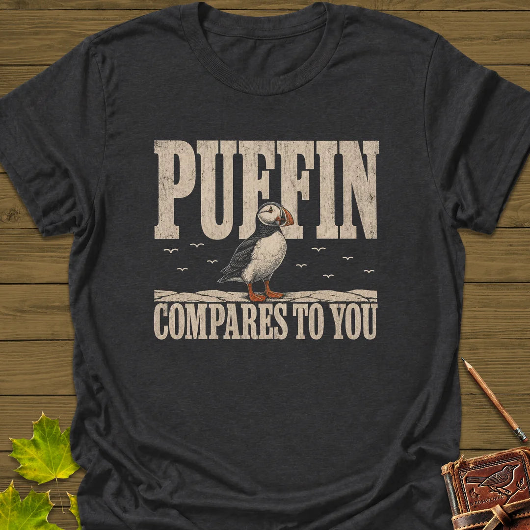 Puffin Compares T-Shirt - Bird Graphic Tee - Gift for Bird Lovers - Unisex