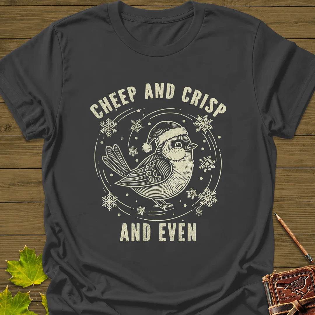Cheep And Crisp T-Shirt - Bird Graphic Tee - Gift for Bird Lovers - Unisex