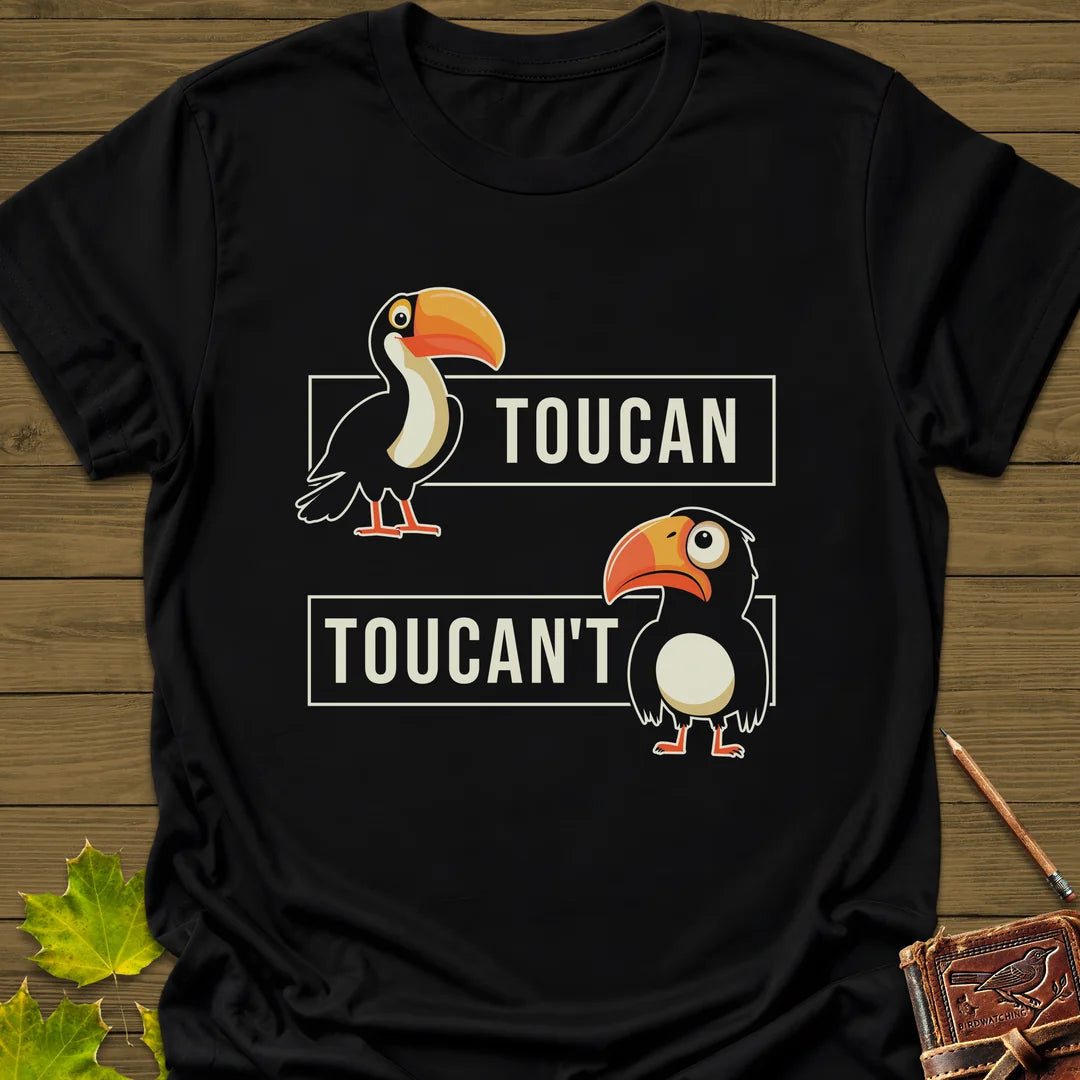 Toucan't T-Shirt - Bird Graphic Tee - Gift for Bird Lovers - Unisex
