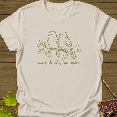 More Birds Less Noise T-Shirt - Bird Graphic Tee - Gift for Bird Lovers - Unisex