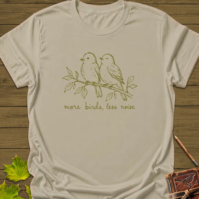 More Birds Less Noise T-Shirt - Bird Graphic Tee - Gift for Bird Lovers - Unisex