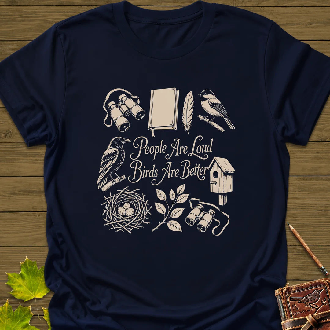 Birds Are Better T-Shirt - Bird Graphic Tee - Gift for Bird Lovers - Unisex