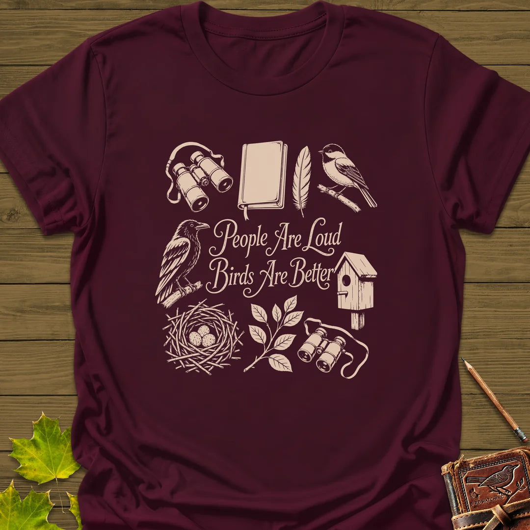Birds Are Better T-Shirt - Bird Graphic Tee - Gift for Bird Lovers - Unisex