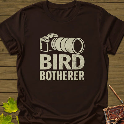 Bird Botherer T-Shirt - Graphic Tee - Gift for Bird Lovers - Unisex