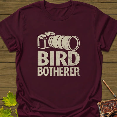 Bird Botherer T-Shirt - Graphic Tee - Gift for Bird Lovers - Unisex