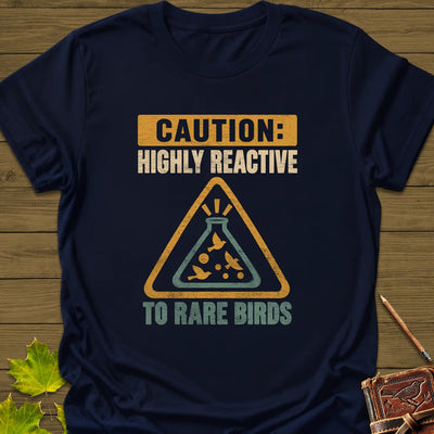 Highly Reactive T-Shirt - Bird Graphic Tee - Gift for Bird Lovers - Unisex