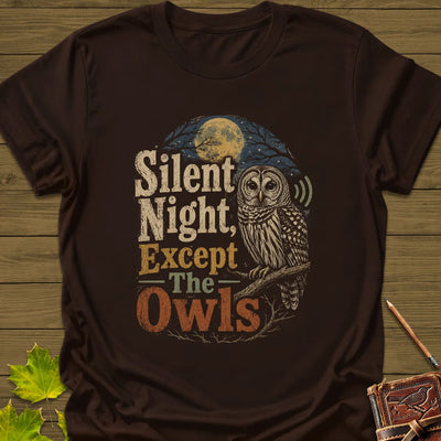 Silent Night Except Owls T-Shirt - Bird Graphic Tee - Gift for Bird Lovers - Unisex