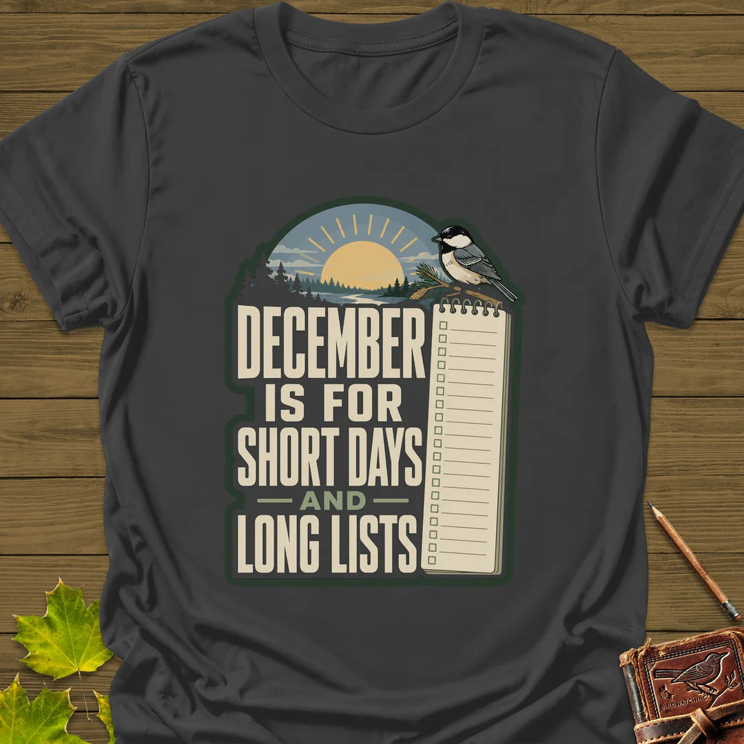Short Days Long Lists T-Shirt - Bird Graphic Tee - Gift for Bird Lovers - Unisex