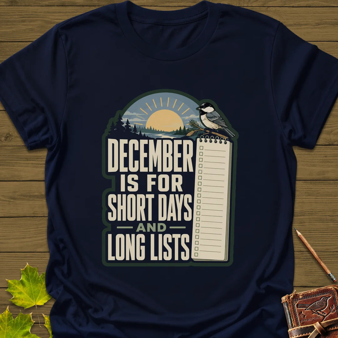 Short Days Long Lists T-Shirt - Bird Graphic Tee - Gift for Bird Lovers - Unisex