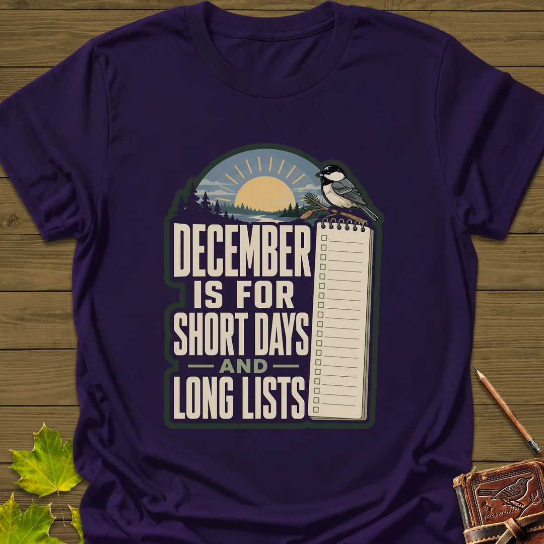 Short Days Long Lists T-Shirt - Bird Graphic Tee - Gift for Bird Lovers - Unisex
