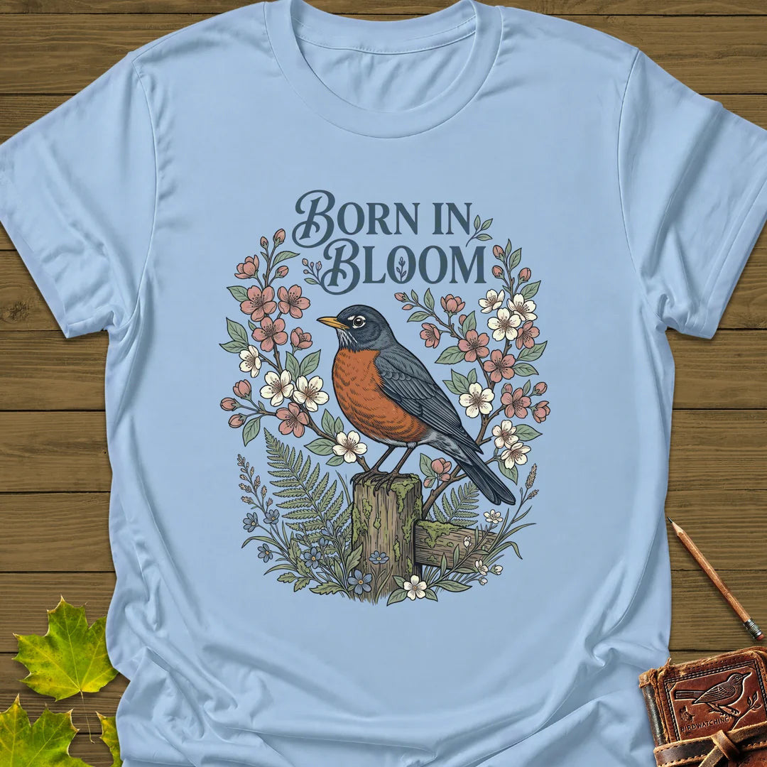 Born In Bloom T-Shirt - Bird Graphic Tee - Gift for Bird Lovers - Unisex