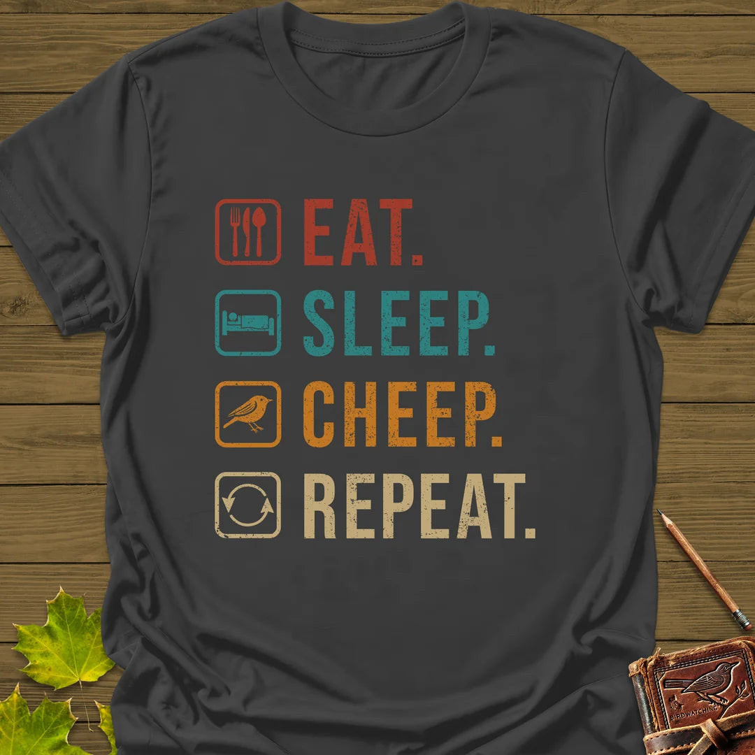 Eat, Sleep, Cheep, Repeat T-Shirt - Bird Graphic Tee - Gift for Bird Lovers - Unisex