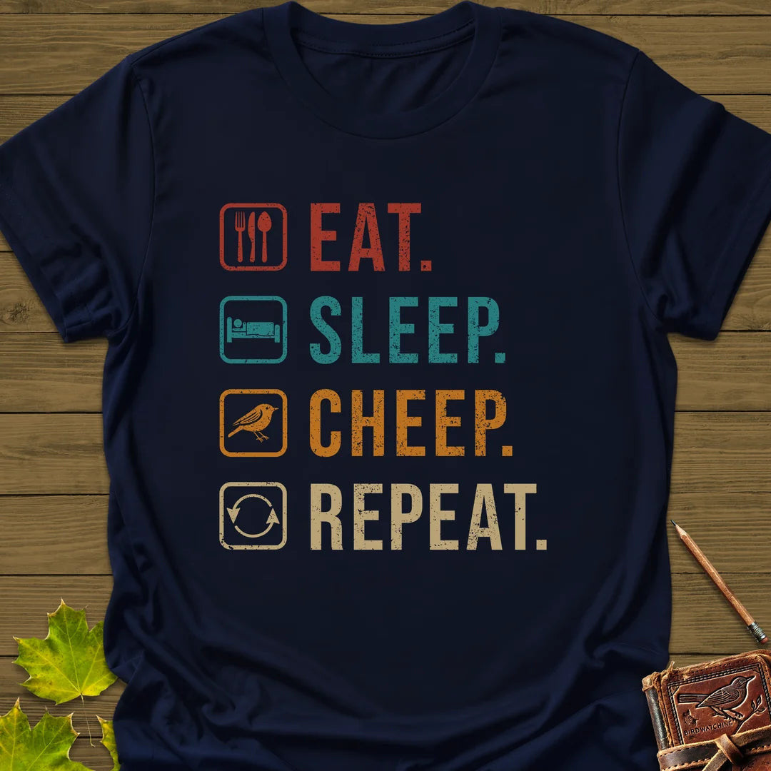 Eat, Sleep, Cheep, Repeat T-Shirt - Bird Graphic Tee - Gift for Bird Lovers - Unisex