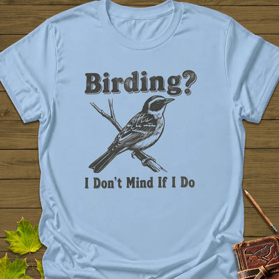 Don't Mind Birding T-Shirt - Bird Graphic Tee - Gift for Bird Lovers - Unisex
