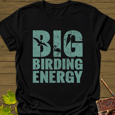 Big Birding Energy T-Shirt - Bird Graphic Tee - Gift for Bird Lovers - Unisex