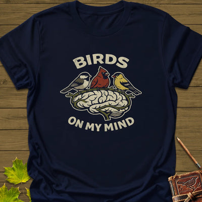 Birds On My Mind T-Shirt - Bird Graphic Tee - Gift for Bird Lovers - Unisex