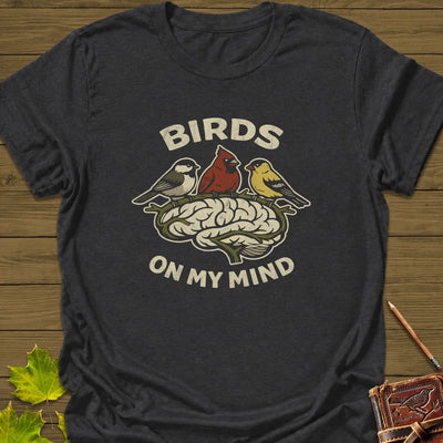 Birds On My Mind T-Shirt - Bird Graphic Tee - Gift for Bird Lovers - Unisex