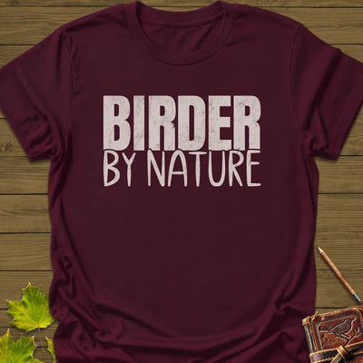 Birder By Nature T-Shirt - Bird Graphic Tee - Gift for Bird Lovers - Unisex