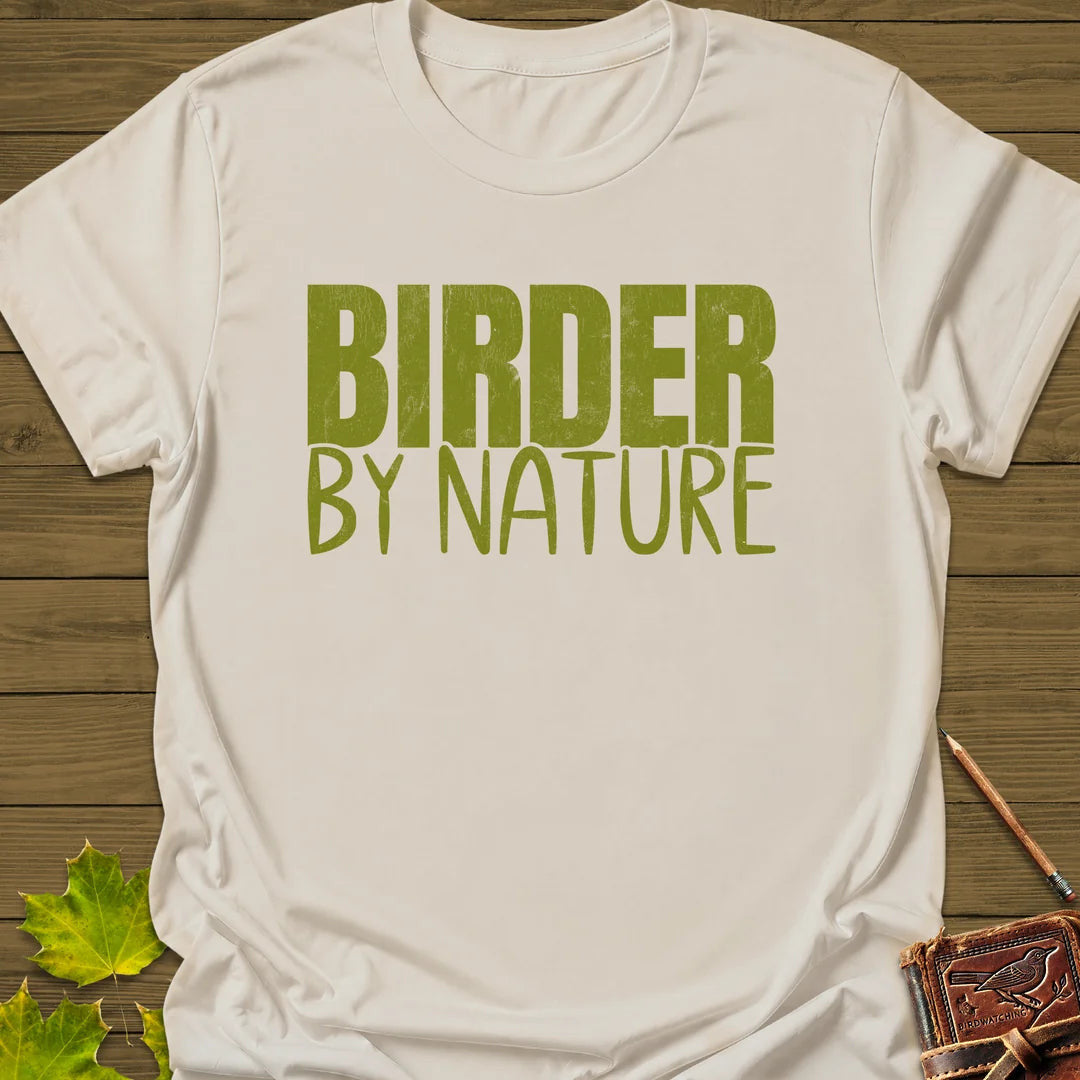 Birder By Nature T-Shirt - Bird Graphic Tee - Gift for Bird Lovers - Unisex