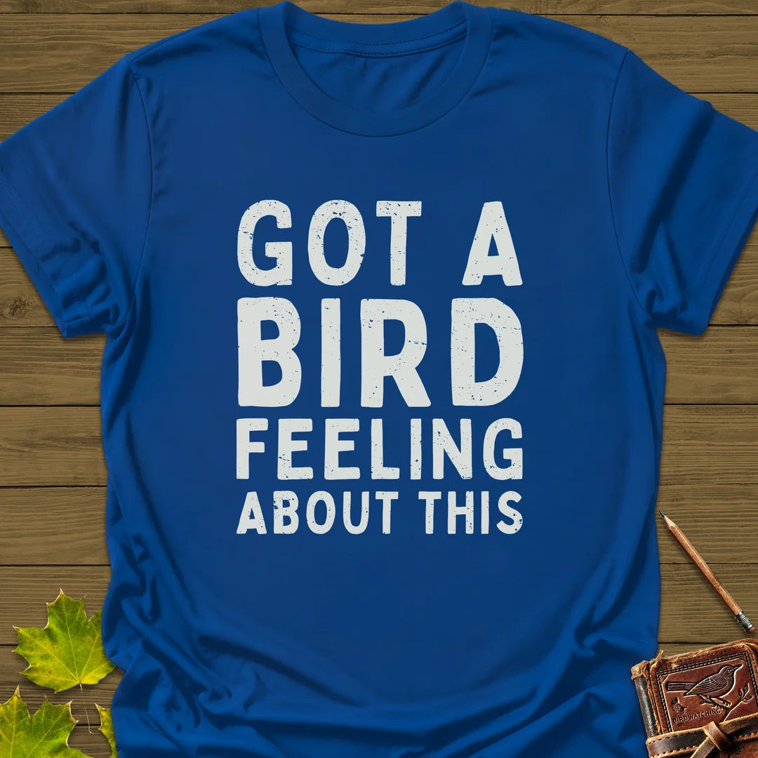 Bird Feeling T-Shirt - Graphic Tee - Gift for Bird Lovers - Unisex