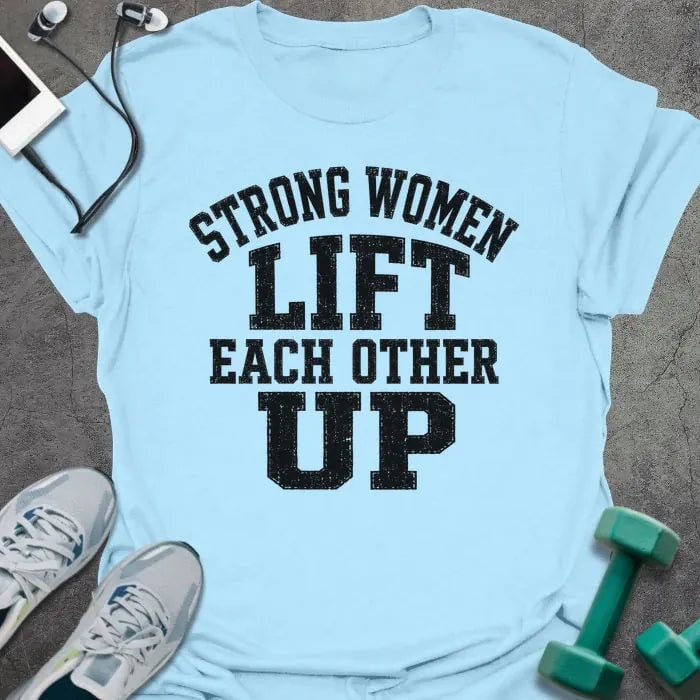 Women Lift T-Shirt - Gym Graphic Tee - Gift for Gym Lovers - Unisex