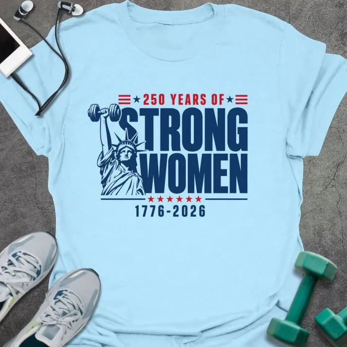 Strong Women T-Shirt - Gym Graphic Tee - Gift for Gym Lovers - Unisex