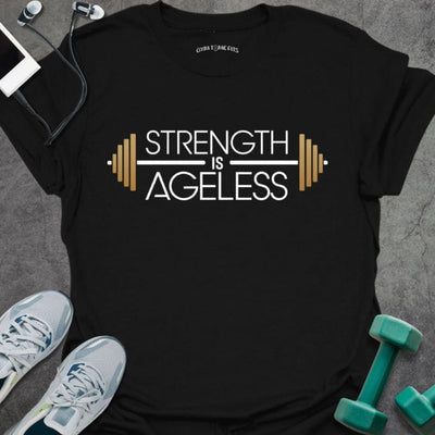 Ageless Strength T-Shirt - Gym Graphic Tee - Gift for Gym Lovers - Unisex