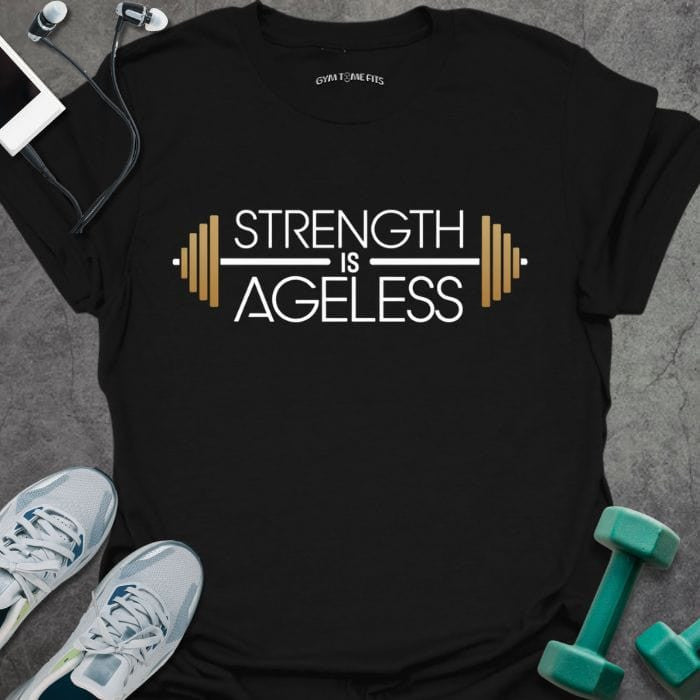Ageless Strength T-Shirt - Gym Graphic Tee - Gift for Gym Lovers - Unisex