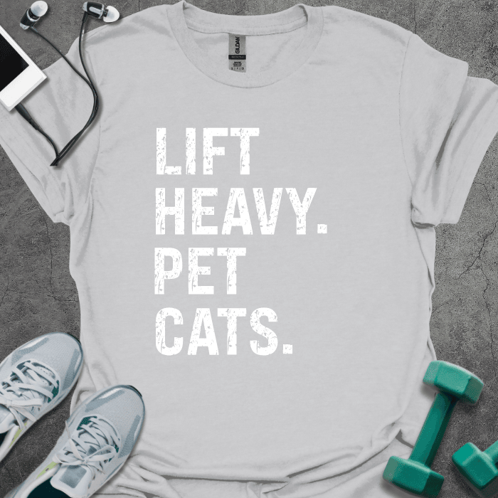 Lift Heavy. Pet Cats T-Shirt - Gym Graphic Tee - Gift for Gym Lovers - Unisex