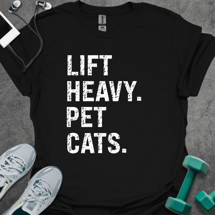 Lift Heavy. Pet Cats T-Shirt - Gym Graphic Tee - Gift for Gym Lovers - Unisex